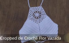 Cropped Flor Vasada Em Crochê – Material e Vídeo